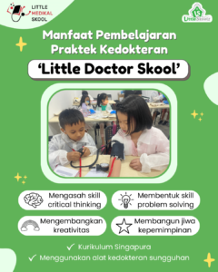Manfaat Pembelajaran Praktek Kedokteran Little Medikal Skool